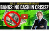 See full story: Will You Be Able To Get Cash From Banks In A Crisis? Mike Maloney