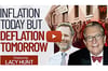 See full story: Inflation Today, But Deflation Tomorrow