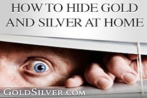 See full story: Best Places to Hide Gold and Silver at Home