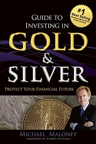 Buy the Guide to Investing in Gold & Silver by Michael Maloney