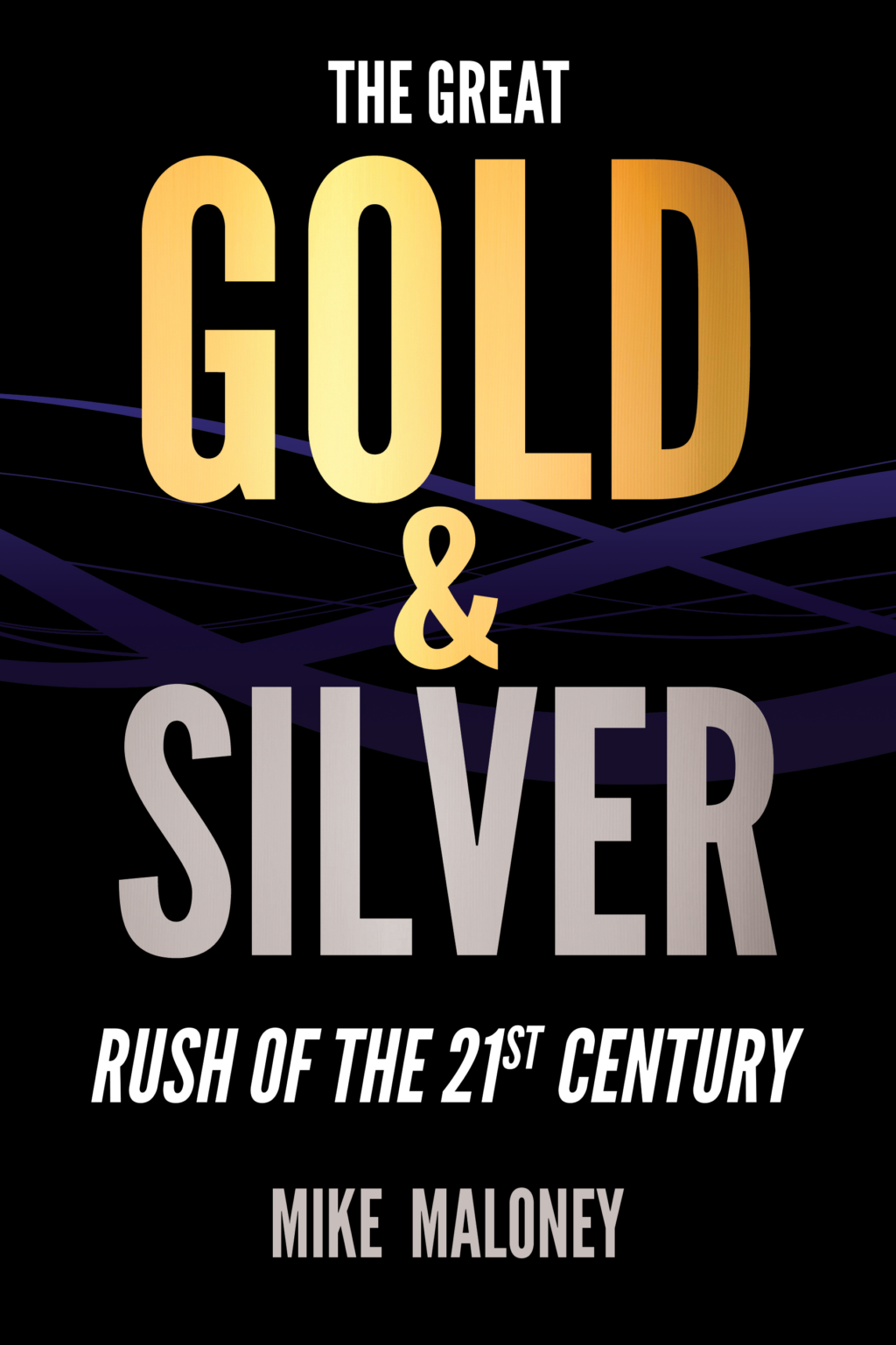 The Great Gold & Silver Rush of the 21st Century