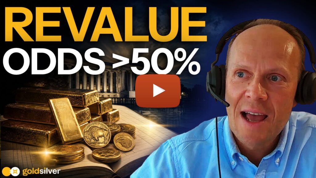GoldSilver video thumbnail reading ‘Revalue Odds >50%’ over stacked gold bars and coins, a Treasury-style building at night, and a host speaking on camera.